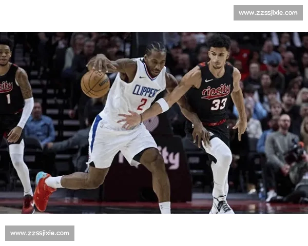 伦纳德 30+10 哈登 13 助 快船逆转开拓者取连胜 伦纳德 30+10 哈登 13 助 快船逆转开拓者取连胜